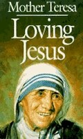 Loving Jesus: Mother Teresa