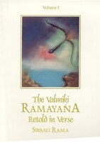 The Valmiki Ramayana. Vol. 1: Retold In Verse