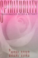 Spirituality: Transformation Within and Without