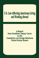 U. S. Law Affecting Americans Living And Working Abroad