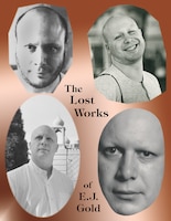 The Lost Works Of E.j. Gold