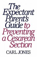 The Expectant Parent's Guide To Preventing A Cesarean Section