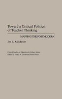 Toward a Critical Politics of Teacher Thinking: Mapping the Postmodern