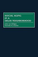 Social Aging In A Delhi Neighborhood