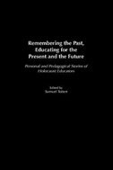 Remembering the Past, Educating for the Present and the Future: Personal and Pedagogical Stories of Holocaust Educators