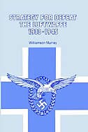 Strategy for Defeat the Luftwaffe: 1933-1945