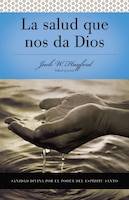 Serie Vida En Plenitud: La Salud Que Nos Da Dios: Sanidad Divina Por El Poder Del Espiritu Santo