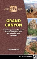 One Best Hike: Grand Canyon: Everything You Need To Know To Successfully Hike From The Rim To The River - And Back