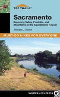 Top Trails: Sacramento: Must-do Hikes For Everyone