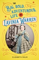 The Big, Bold, Adventurous Life Of Lavinia Warren