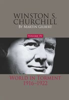 Winston S. Churchill, Volume 4: World In Torment, 1916-1922