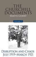 The Churchill Documents, Volume 9: Disruption And Chaos, July 1919-march 1921