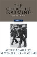 The Churchill Documents, Volume 14: At The Admiralty, September 1939 - May 1940