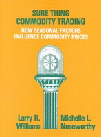 Sure Thing Commodity Trading: How Seasonal Factors Influence Commodity Prices