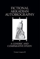 Fictional Akkadian Autobiography: A Generic And Comparative Study