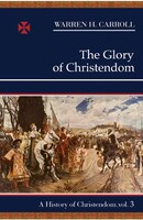 The Glory Of Christendom, 1100-1517: A History Of Christendom (vol. 3)