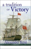 A Tradition Of Victory: The Richard Bolitho Novels, Vol.14