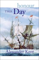 Honour This Day: The Richard Bolitho Novels Vol.17