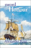 Sword Of Honour: The Richard Bolitho Novels, Vol.23