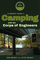 The Wright Guide To Camping With The Corps Of Engineers