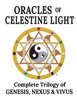 Oracles of Celestine Light: Complete Trilogy of Genesis, Nexus & Vivus