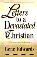 Letters To A Devastated Christian: Healing For The Brokenhearted