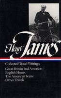 Henry James: Travel Writings Vol. 1 (loa #64): Great Britain And America