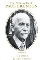 The Orient: Its Legacy to the West: Notebooks Volume 10