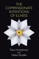 The Compassionate Intentions Of Illness