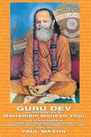 GURU DEV AS PRESENTED BY MAHARISHI MAHESH YOGI: LIFE & TEACHINGS OF SWAMI BRAHMANANDA SARASWATI SHANKARACHARYA OF JYOTIRMATH (1941