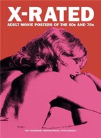 X-rated: Adult Movie Posters of the 60s and 70s: The Complete Volume