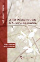 A Web Developer's Guide To Secure Communication