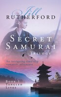 Secret Samurai Trilogy: Book One, Tangled Lives