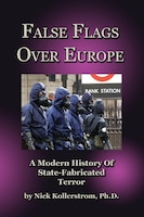 False Flags Over Europe: A Modern History of State-Fabricated Terror