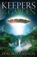 Keepers of the Garden Dolores Cannon Author