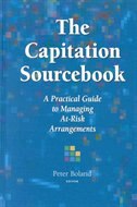 The Capitation Sourcebook: A Practical Guide to Managing Risk Arrangements