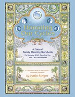 Honoring Our Cycles: A Natural Family Planning Workbook