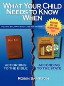 What Your Child Needs To Know When: According To The Bible/according To The State