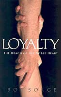 Loyalty: The Reach Of The Noble Heart