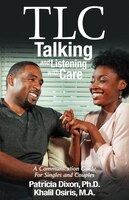 Tlc: Talking And Listening With Care: A Communication Guide For Singles And Couples