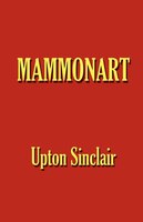 Mammonart - An Essay in Economic Interpretation