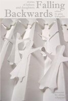 Falling Backwards: Stories of Fathers and Daughters