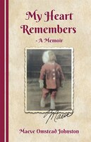 My Heart Remembers: A Memoir