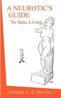 A Neurotic's Guide To Sane Living