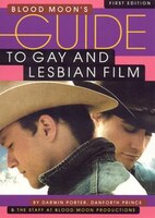 Blood Moon's Guide To Gay And Lesbian Film: The World's Most Comprehensive Guide to Recent Gay and Lesbian Movies
