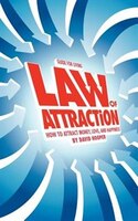 Guide for Living: Law of Attraction - How to Attract Money, Love, and Happiness