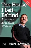 The House I Left Behind: A Journey from Islam to Christ