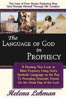 The Language Of God In Prophecy, 4th In The Language Of God Series