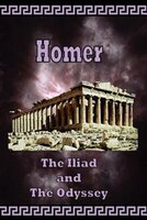 Homer - The Iliad And The Odyssey