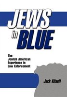 Jews In Blue: The Jewish American Experience In Law Enforcement